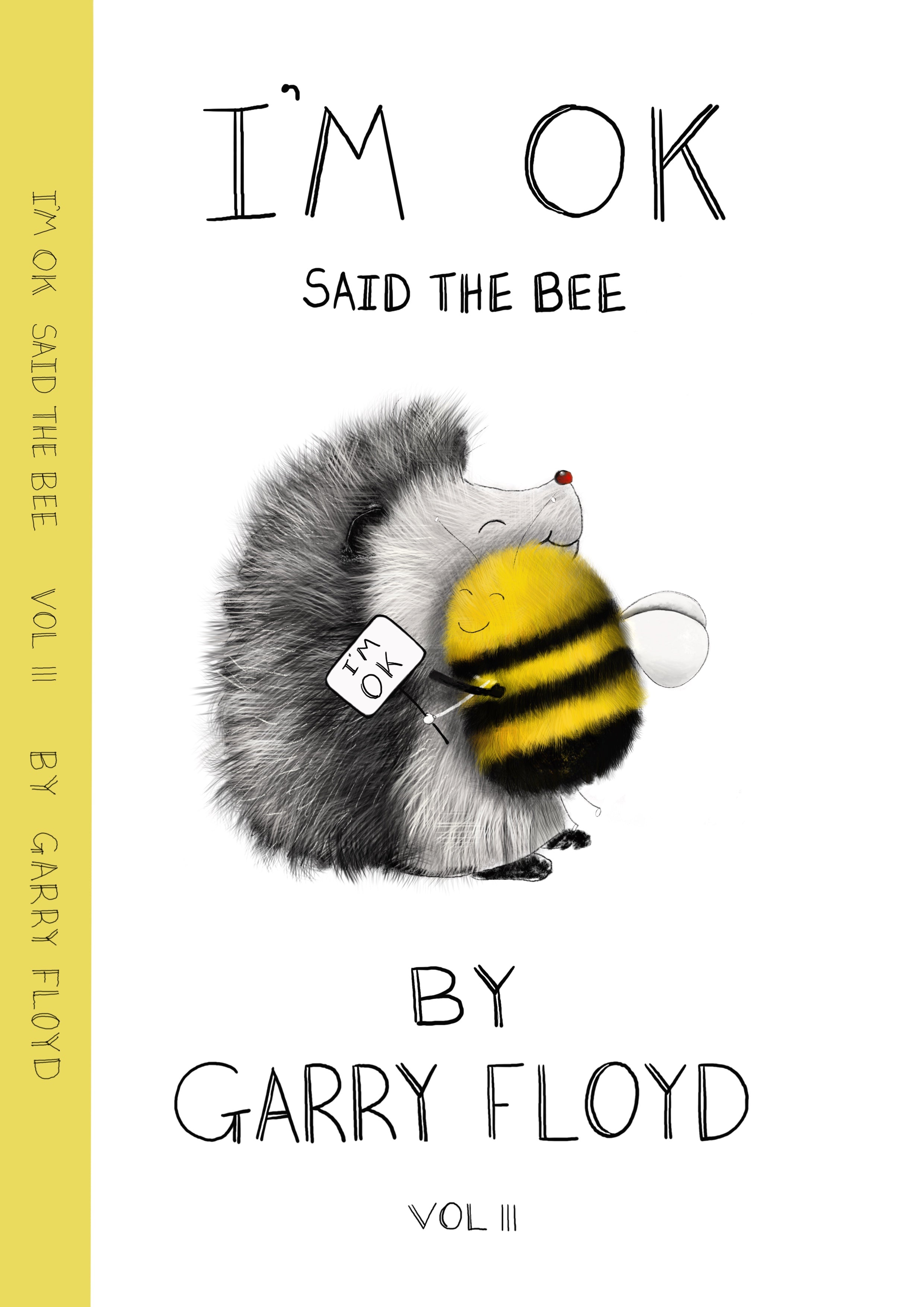 I’m ok said the bee. Volume 3 paper back – “I’M OK’ Said The Bee by ...